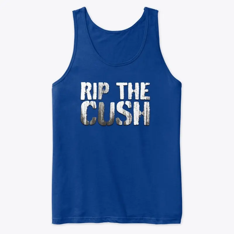 Rip The Cush!