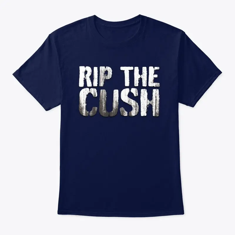 Rip The Cush!